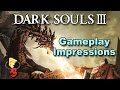 Dark Souls 3 - Gameplay Impressions 