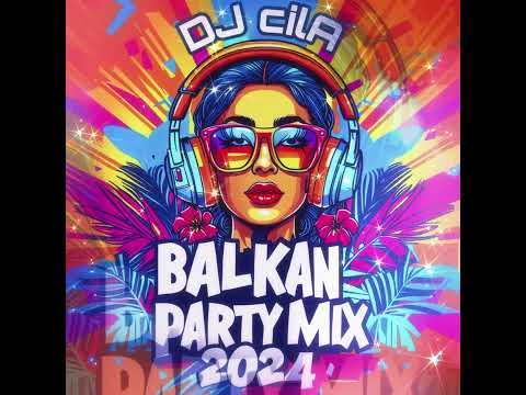 BALKAN PARTY MIX #2 by DJ cilA