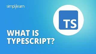 What Is TypeScript? | TypeScript Tutorial | TypeScript Tutorial For Beginners 2022 | Simplilearn