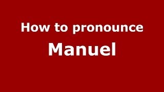 How to pronounce Manuel