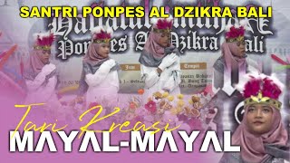 Download lagu TARI MAYAL-MAYAL 'Santri Ponpes Al Dzikra Bali' TERBARU 2026!! mp3