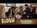 Reyhan Di Sandera Sama Penjahat Sepatu Super Eps 16 Part 2