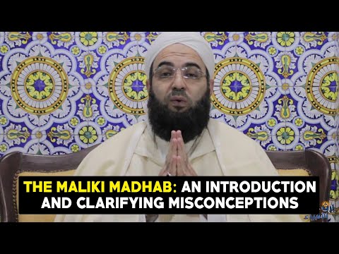 The Maliki Madhab: An Introduction and Clarifying Misconceptions: With Dr. Shaykh Hassan Al-Kettani