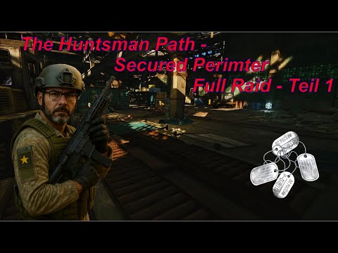 EFT Extra - The Huntsman Path - Secured Perimeter Full Raid 1. Teil