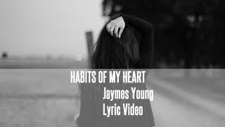 Jaymes Young - Habits Of My Heart (Lyric Video) (Sufjan Stevens Remake)