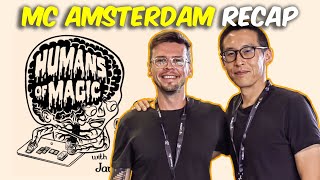 #MCAmsterdam - The Humans of Magic Recap