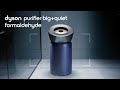 Introducing the Dyson Purifier Big+Quiet™ Formaldehyde