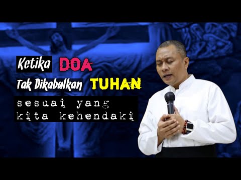 PRAYERS ARE NOT ANSWERED BY GOD _ CATHOLIC REFLECTIONS BY ROMO EKO WAHYU, OSC