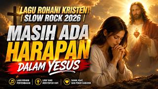 Download lagu LAGU ROHANI KRISTEN SLOW ROCK 2026 | MASIH ADA HARAPAN DALAM YESUS mp3 Download lagu LAGU ROHANI KRISTEN SLOW ROCK 2026 | MASIH ADA HARAPAN DALAM YESUS mp3
