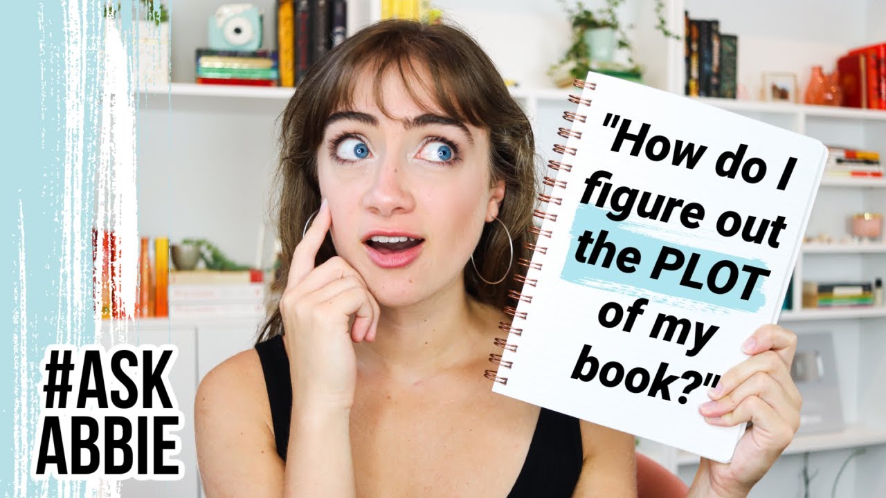 "How do I come up with a plot for my novel?" | #AskAbbie