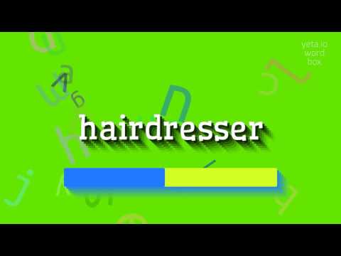 HAIRDRESSER - HOW TO PRONOUNCE HAIRDRESSER?