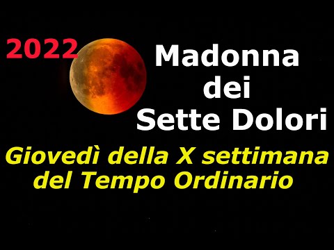 Madonna dei Sette Dolori: 09/06/2022 Giovedì della X settimana del T.O., Mt 5, 20-26.