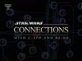 Star Wars Connections With C 3PO R2 D2 Part 1