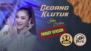 Download lagu GEDANG KLUTUK - IVHA BERLIAN - SERA mp3