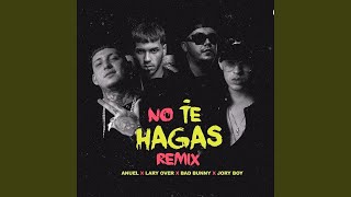 Anuel AA Ft. Lary Over, Bad Bunny &amp; Jory Boy - No Te Hagas (Remix)