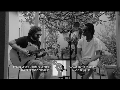 CasaVerde Sessions - Khal e Pedro Neves "Tô esperando chegar"