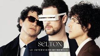 Le interviste di Newsic - SELTON