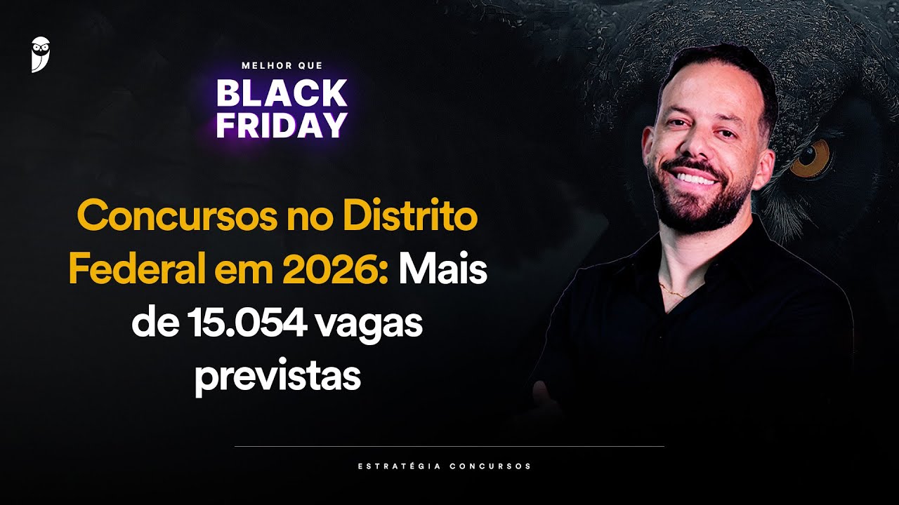 Concursos no Distrito Federal em 2026: Mais de 15.054 vagas previstas - Melhor que Black Friday