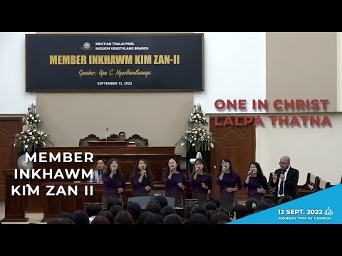 ONE IN CHRIST   LALPA THATNA : MEMBER INKHAWM KIM ZAN II, 12.09.2022