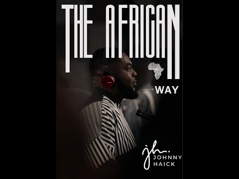 JOHNNY HAICK - THE AFRICAN WAY (Official Music Video)