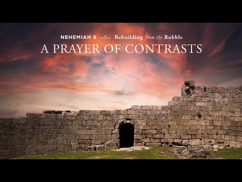Ryan Kelly, "A Prayer of Contrasts" - Nehemiah 9
