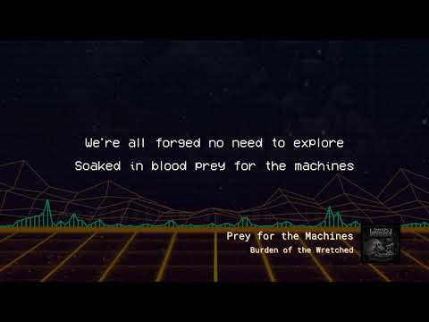Prey for the Machines (Lyric Video) online metal music video by BURDEN OF THE WRETCHED