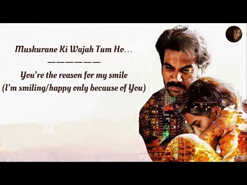 Muskurane ki Wajah Ho Tum Song English Translation || City Lights || Arijit Singh