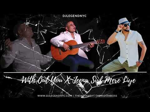 DjlegendNyc _ Simon Naidu _ WithOut You X Jeena Sirf Mere Liye