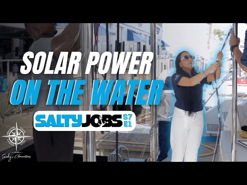 What It Takes to Power a Boat with Solar Energy | Salty Jobs S7 Ep. 1