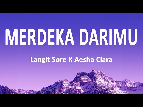 Langit Sore X Aesha Clara - Merdeka Darimu (Lirik Lagu)