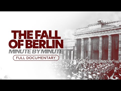 The Fall of Berlin: Minute by Minute | Full Film