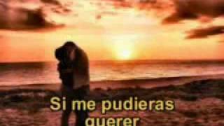 Si me pudieras querer