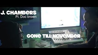 J. Chambers Ft. Doc brown - Gone Till November (Official Video)