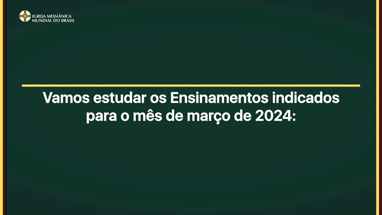 Estudo dos Ensinamentos para o mês de março de 2024 | IMMB