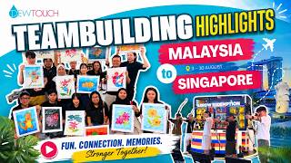 DewTouch Team Building in Malaysia and Singapore | 3 to 10 August 2026