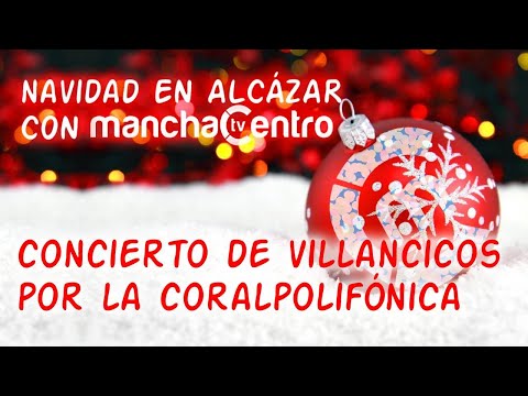 Concierto de Villancicos por la Coral Polifónica de Alcázar de San Juan