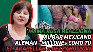 RUSSIAN MOM REACTS TO MEXICAN RAP | Alemán - Millone$ como tú Ft. Akapellah | REACTION