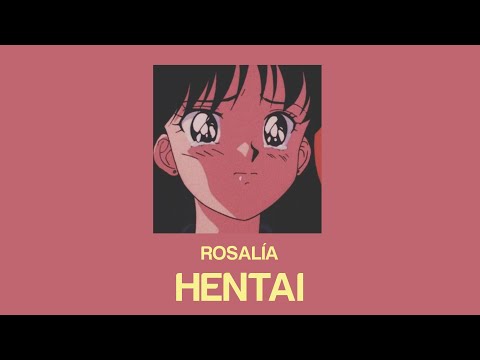 ROSALÍA - HENTAI (Letra/ English Lyrics)