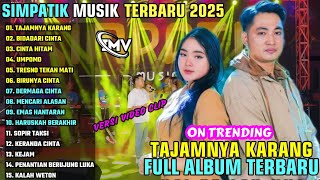 Download lagu TAJAMNYA KARANG - BIDADARI CINTA || SIMPATIK MUSIK FULL ALBUM TERBARU 2025 || ON TRENDING mp3