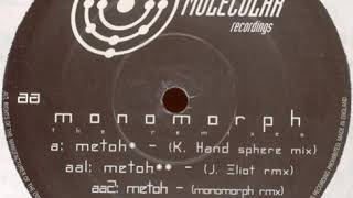 Monomorph - Metoh (K. Hand Sphere Mix) - Metoh The Remixes EP - Molecular Recordings ‎– MOL 008 6