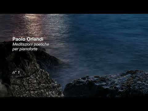 Paolo Orlandi - Meditazioni poetiche per pianoforte: I. Come cantar lontan