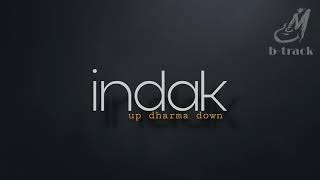 INDAK [ UP DHARMA DOWN ] KARAOKE | MINUS ONE