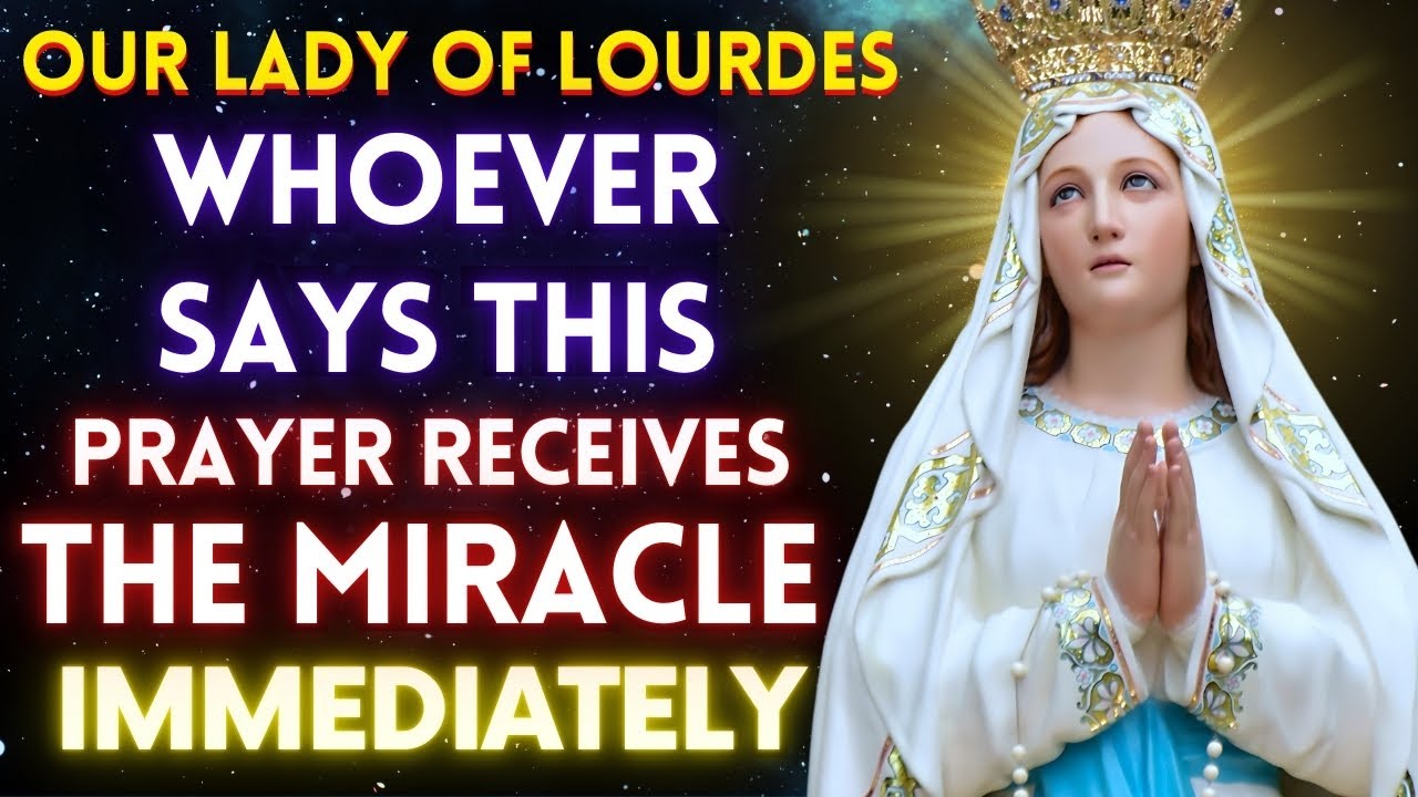 ✝️Powerful Prayer to Our Lady of Lourdes for Healing in Urgent and Desperate Cases