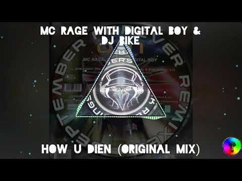 MC RAGE WITH DIGITAL BOY & DJ BIKE (SEPTEMBER REMIXES) - How U Dien (ORIGINAL MIX)