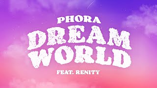 Phora - Dreamworld (ft. Renity)