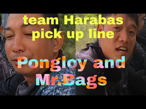 #Harabas #MrsHarabas #TeamHarabas Pick up line Pongloy and Mr.Bags #2