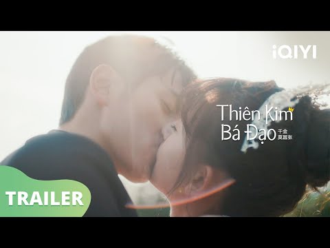 Trailer Thiên Kim Bá Đạo