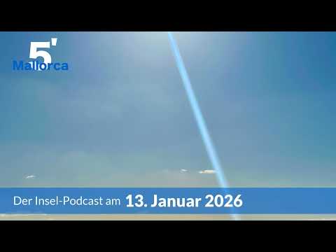 Nachrichten am 13. Januar 2026 | 5 Minuten Mallorca – der Insel-Podcast 1454