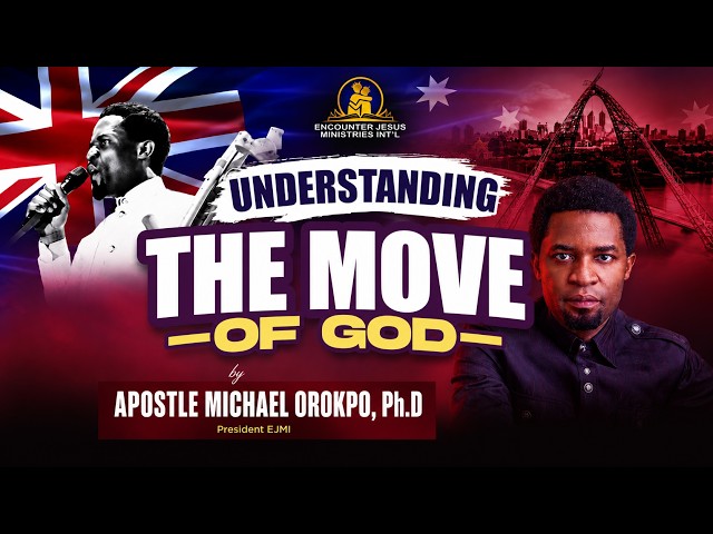 Understanding the Move of God - Apostle Michael Orokpo, Ph.D.
