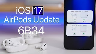 AirPods Update 6B34 for iOS 17 is Out! - What